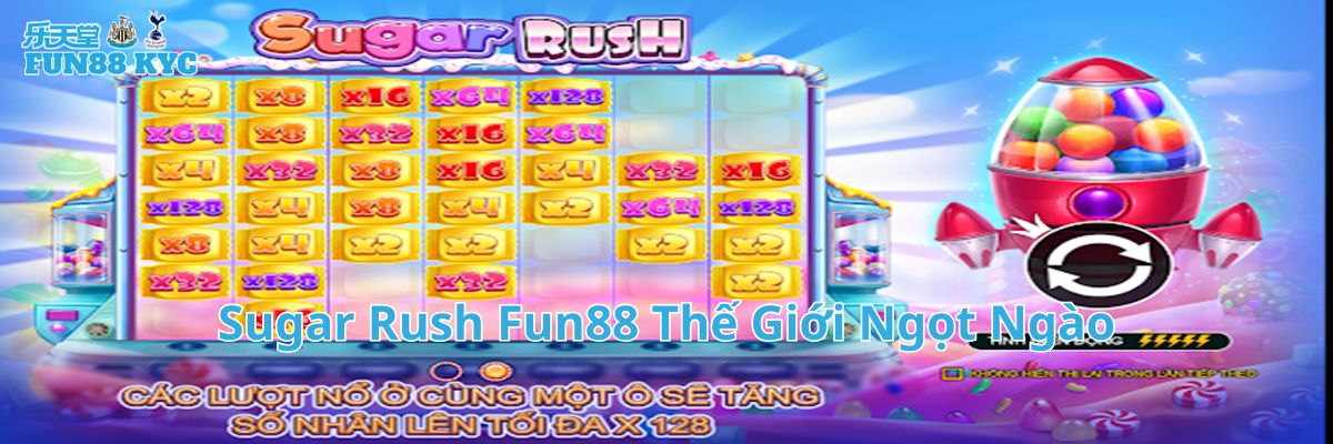 Đắm Chìm Trong Thế Giới Ngọt Ngào Của Sugar Rush Tại Fun88