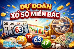 Dự Đoán Xổ Số Miền Bắc: FUN88 Phân Tích Cầu Lô Miền Bắc Tỷ Lệ Về Cao 